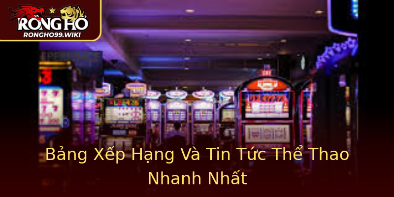 Bảng Xếp Hạng Và Tin Tức Thể Thao Nhanh Nhất Bảng Xếp Hạng Và Tin Tức Thể Thao Nhanh Nhất