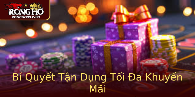 Bí Quyết Tận Dụng Tối Đa Khuyến Mãi Bí Quyết Tận Dụng Tối Đa Khuyến Mãi