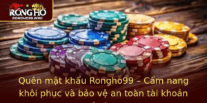 Quen Mat Khau Rongho99 Cam Nang Khoi Phuc Va Bao Ve An Toan Tai Khoan Cua Ban