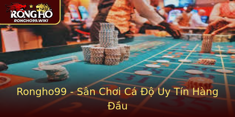 Rongho99 - Sân Chơi Cá Độ Uy Tín Hàng Đầu Rongho99 - Sân Chơi Cá Độ Uy Tín Hàng Đầu