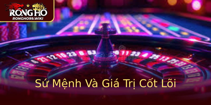 Sứ Mệnh Và Giá Trị Cốt Lõi Sứ Mệnh Và Giá Trị Cốt Lõi