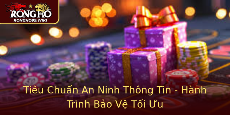 Tiêu Chuẩn An Ninh Thông Tin - Hành Trình Bảo Vệ Tối Ưu Tiêu Chuẩn An Ninh Thông Tin - Hành Trình Bảo Vệ Tối Ưu
